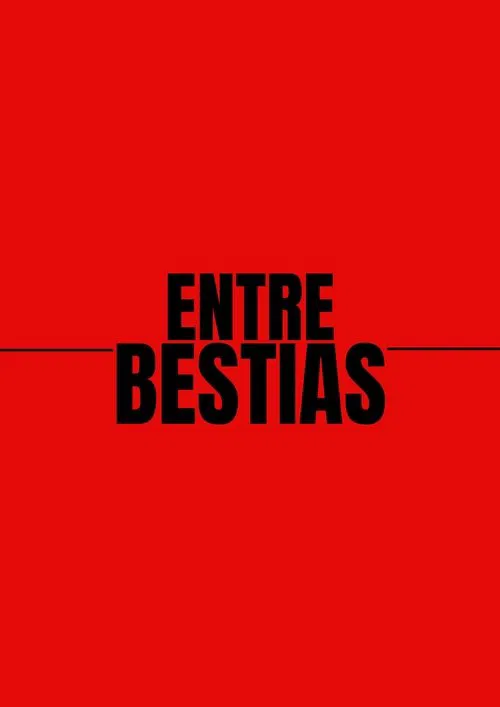 Entre Bestias movie poster