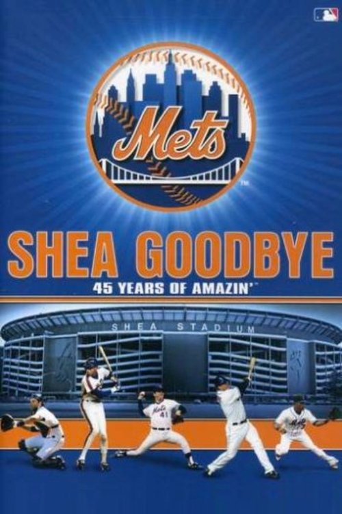 Poster do filme Shea Goodbye: 45 Years of Amazin' Mets