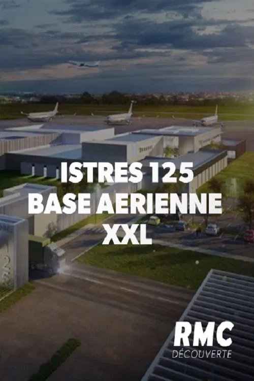Istres 125 : Base aérienne XXL movie poster