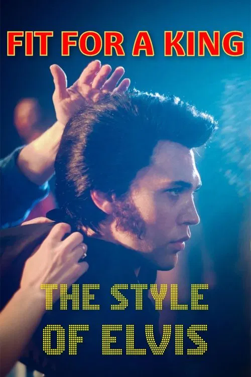 Fit for a King - The Style of Elvis movie poster