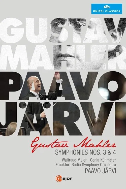 Mahler: Symphonies Nos. 3 & 4 [Paavo Järvi, Waltraus Meier; Genia Kühmeier; Frankfurt Radio Symphony Orchestra] movie poster