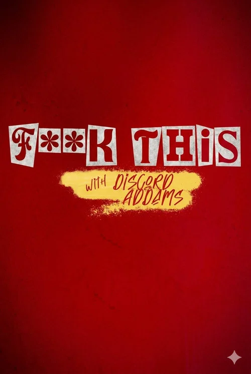 F**K This with Discord Addams tv show poster
