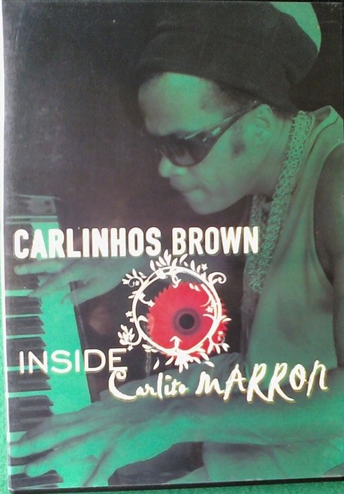 Poster do filme Carlinhos Brown ‎– Inside Carlito Marron