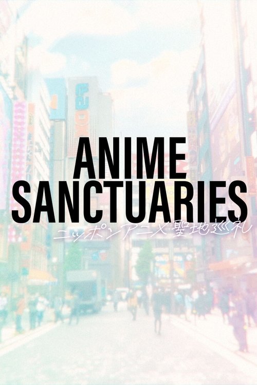 ANIME SANCTUARIES tv show poster