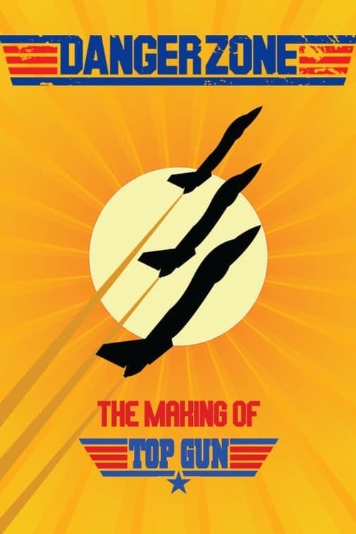 Danger Zone: The Making of Top Gun movie poster
