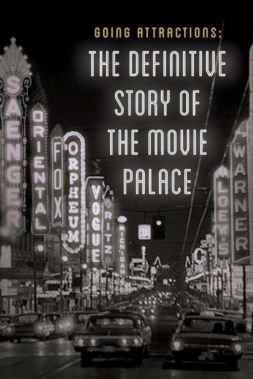 Going Attractions: The Definitive Story of the Movie Palace movie poster
