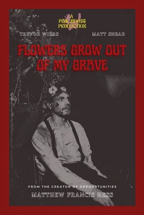 Flowers Grow Out of My Grave movie poster