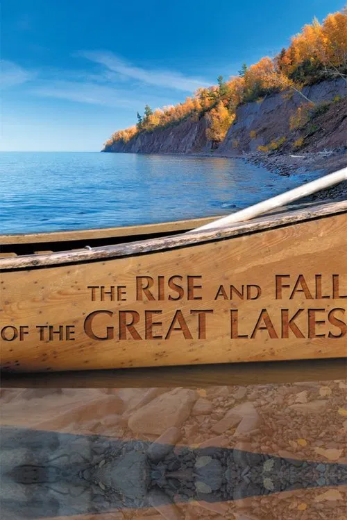The Rise and Fall of the Great Lakes movie poster