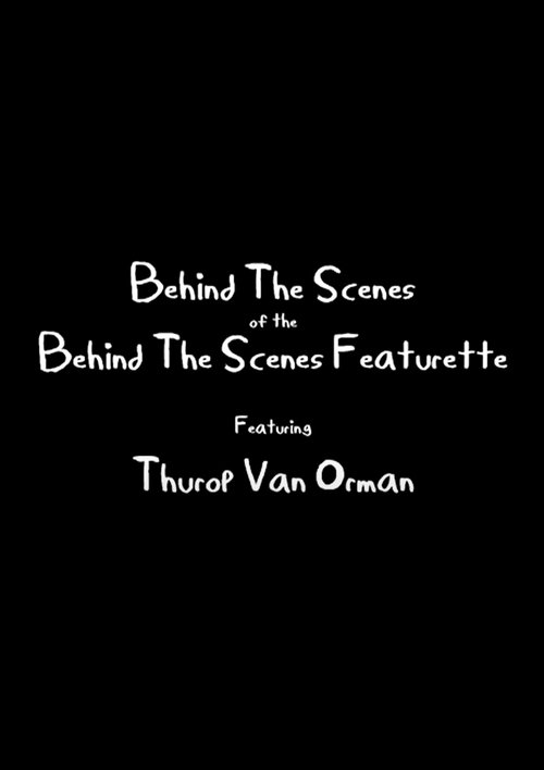 Behind The Scenes of the Behind The Scenes Featurette movie poster