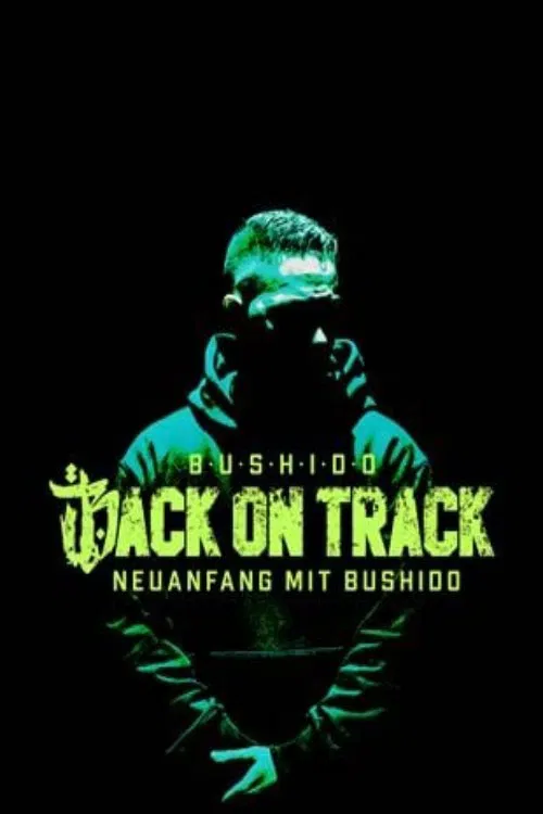 Back on Track - Neuanfang mit Bushido tv show poster