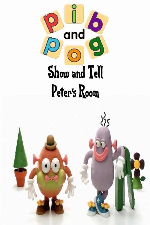 Pib and Pog: Show and Tell - Peter's Room movie poster