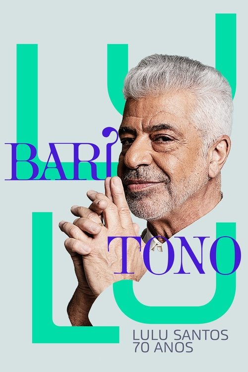 Barítono: Lulu Santos 70 Anos movie poster