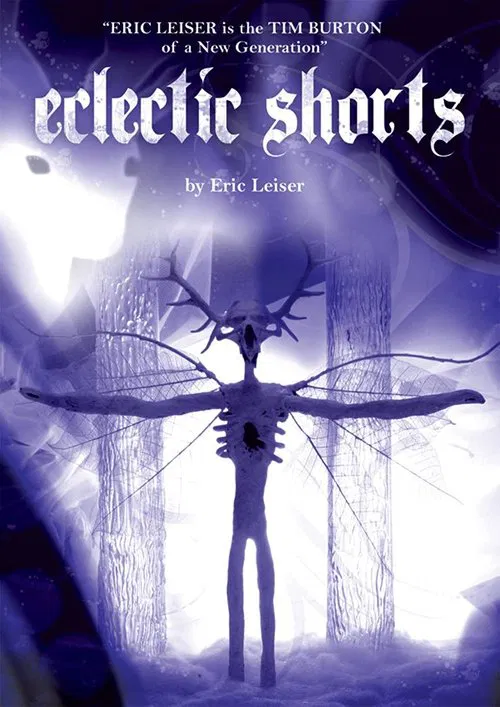 Eclectic Shorts by Eric Leiser movie poster