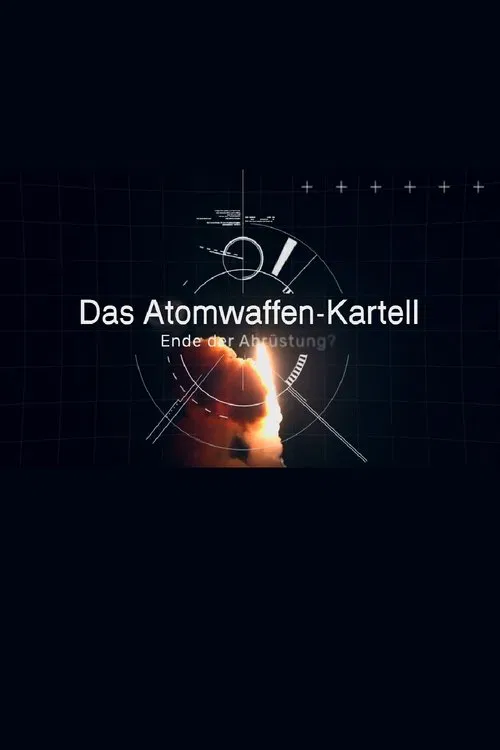 Das Atomwaffen Kartell - Ende Der Abrüstung movie poster