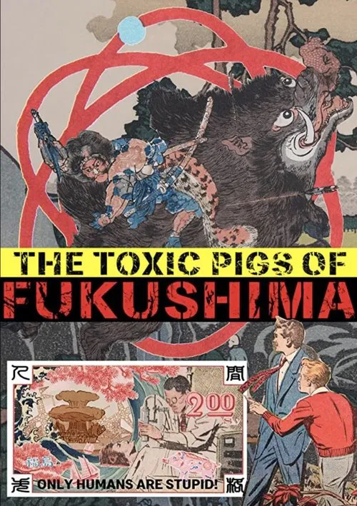 The Toxic Pigs of Fukushima movie poster