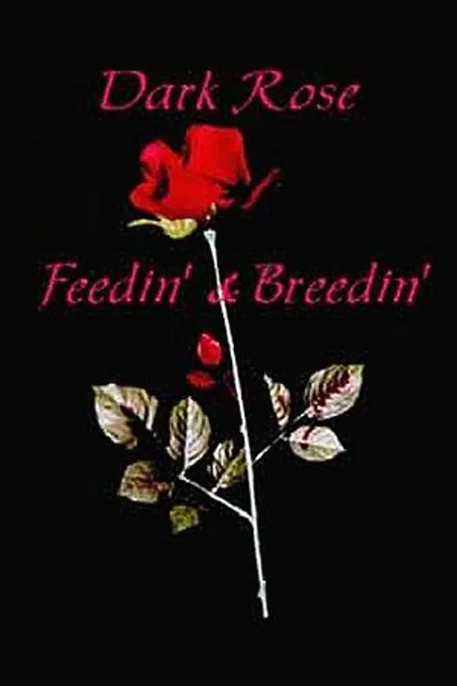 Dark Rose: Feedin' & Breedin' movie poster