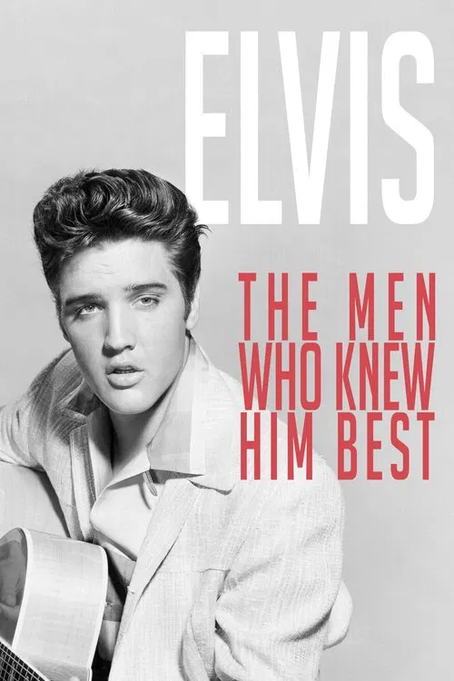 Elvis: The Men Who Knew Him Best movie poster