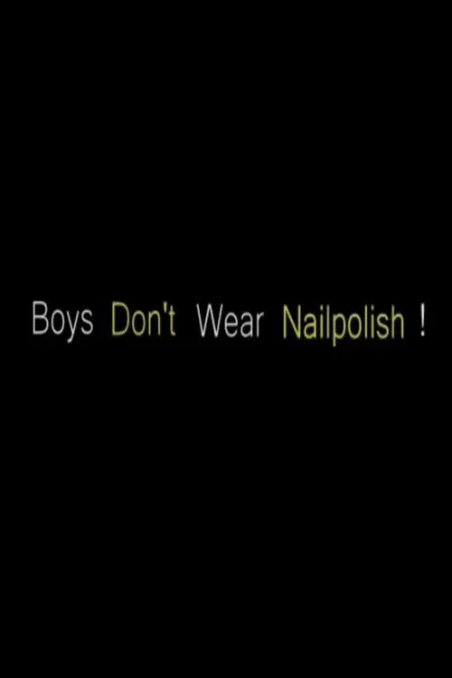 Boys Don't Wear Nailpolish! movie poster