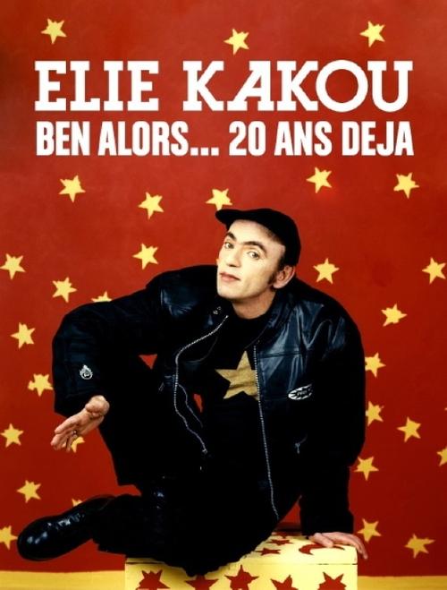 Élie Kakou, ben alors... 20 ans déjà movie poster