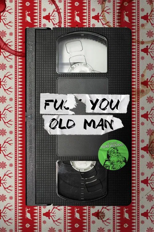 F#$& You Old Man movie poster