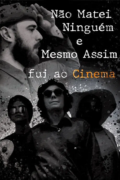Não matei ninguém e mesmo assim fui ao Cinema movie poster