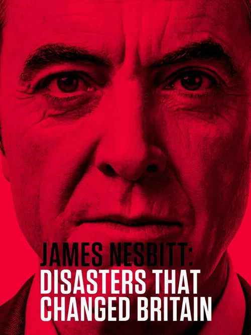 James Nesbitt: Disasters That Changed Britain tv show poster