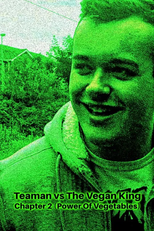 Teaman vs The Vegan King Chapter 2 (Power Of Vegetables) movie poster