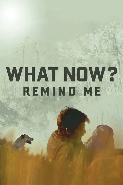 What Now? Remind Me movie poster