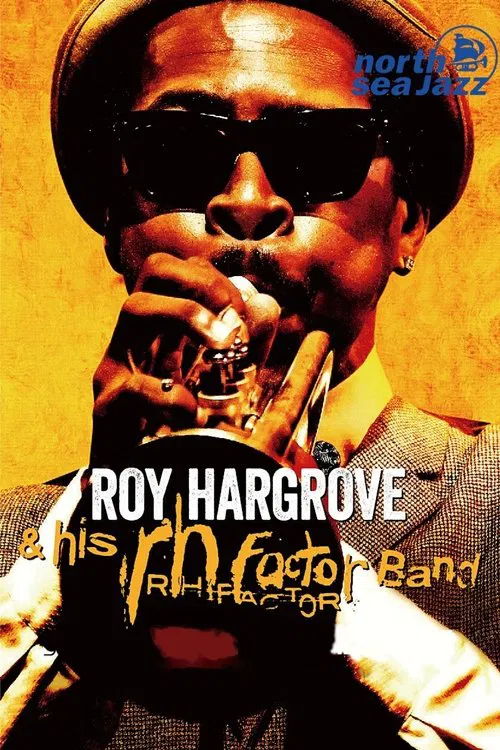 Roy Hargrove & The RH Factor - Live at North Sea Jazz Festival movie poster