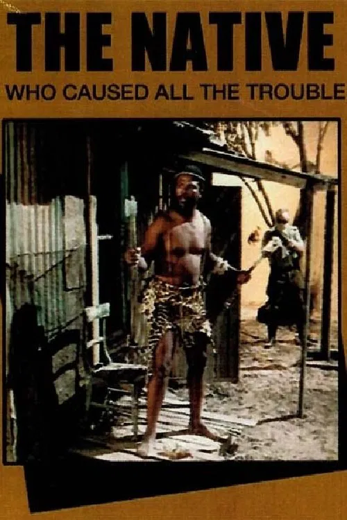 The Native Who Caused All the Trouble movie poster