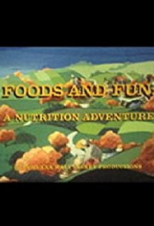 Foods and Fun: A Nutrition Adventure movie poster