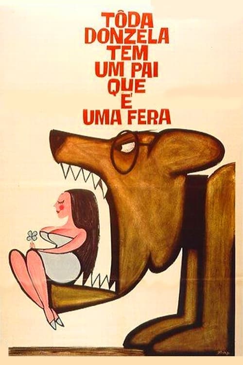 Toda Donzela Tem Um Pai Que é Uma Fera movie poster
