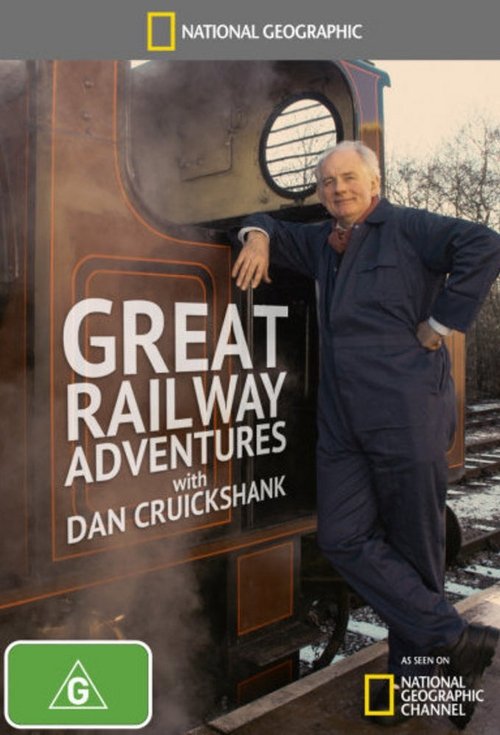 Great Railway Adventures with Dan Cruickshank tv show poster