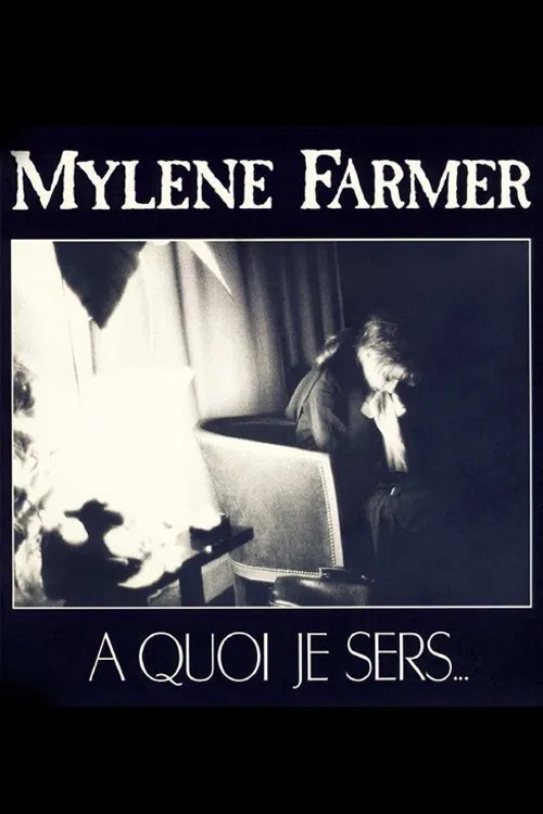 Mylène Farmer: A quoi je sers movie poster