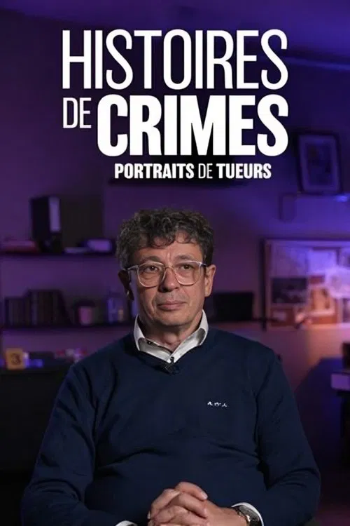 Histoires de crimes : portraits de tueurs tv show poster