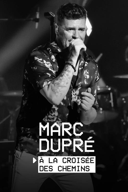 Marc Dupré : À la croisée des chemins movie poster