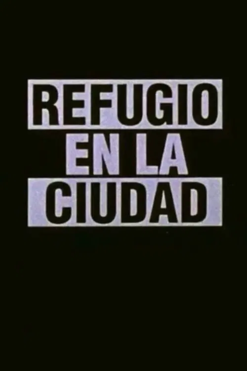 Poster do filme Refugio en la cuidad