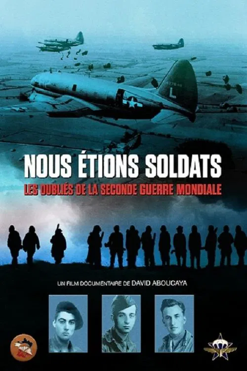 Nous étions soldats - Les oubliés de la Seconde Guerre mondiale movie poster