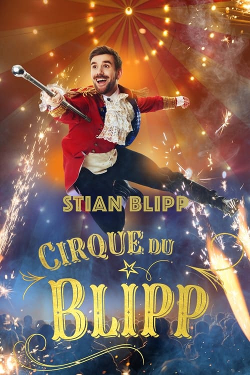 Stian Blipp: Cirque Du Blipp movie poster