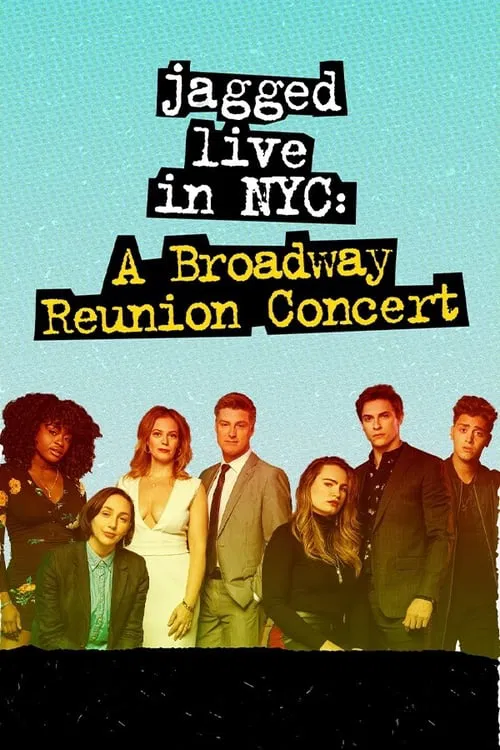 Jagged Live In NYC: A Broadway Reunion Concert movie poster