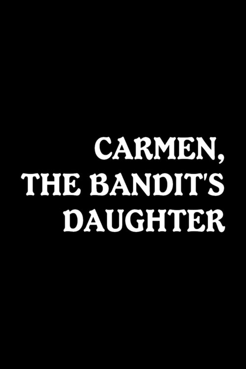 Carmen, the Bandit's Daughter movie poster