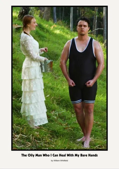 The Oily Man Who I Can Heal with My Bare Hands movie poster
