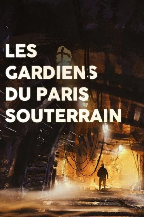 Les gardiens du Paris souterrain movie poster