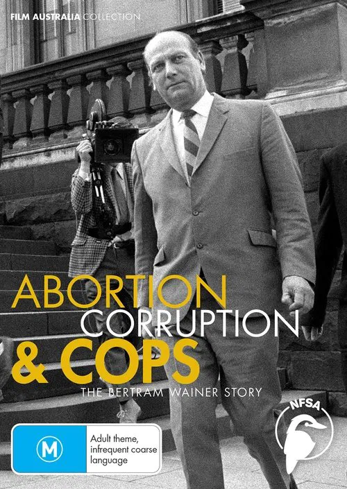 Abortion, Corruption and Cops: The Bertram Wainer Story movie poster