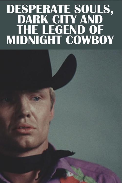 Desperate Souls, Dark City and the Legend of Midnight Cowboy movie poster