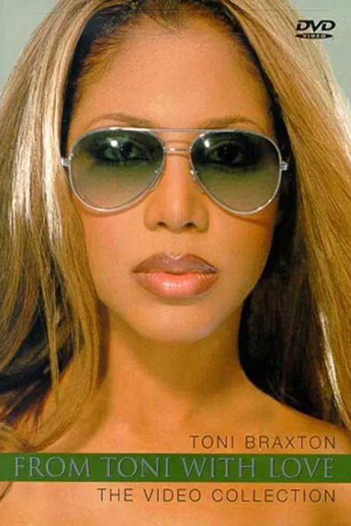 Toni Braxton - From Toni with Love... The Video Collection movie poster