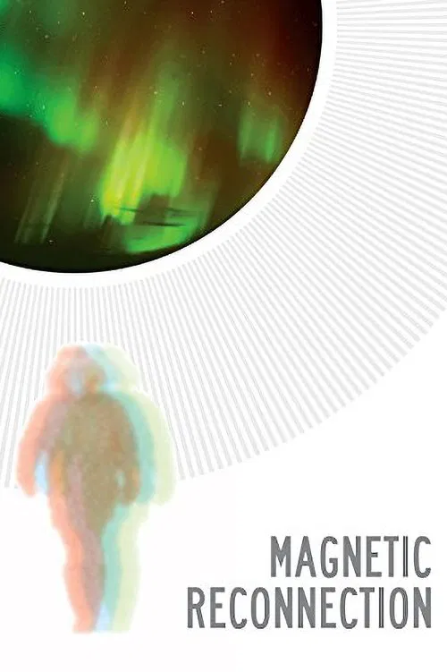 Magnetic Reconnection movie poster