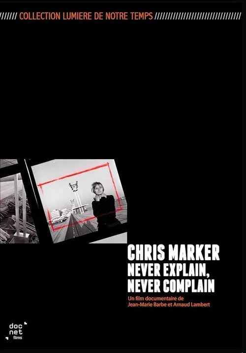 Chris Marker: Never Explain, Never Complain movie poster