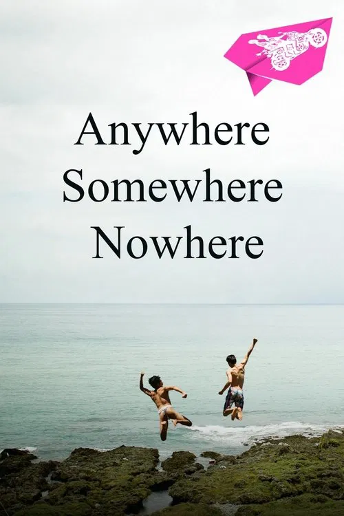 Anywhere Somewhere Nowhere movie poster