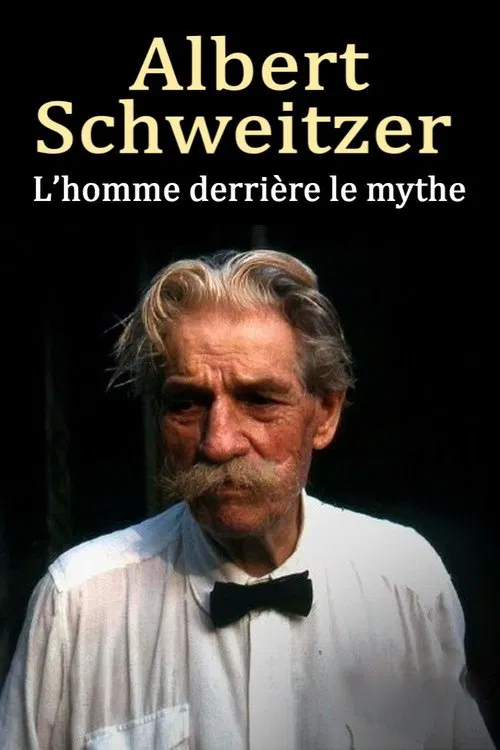 Albert Schweitzer - The Man Behind the Myth movie poster
